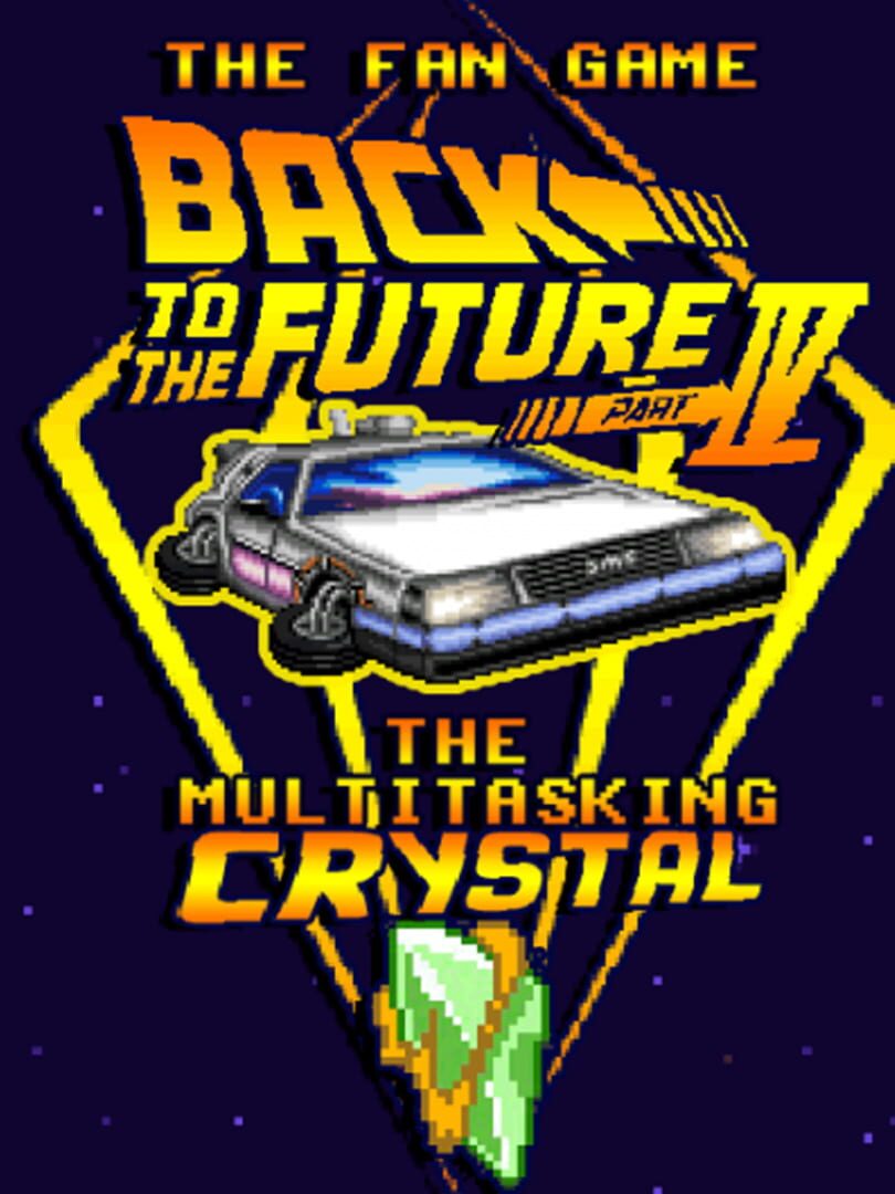 The Fan Game: Back to the Future - Part IV: The Multitasking Crystal (2020)