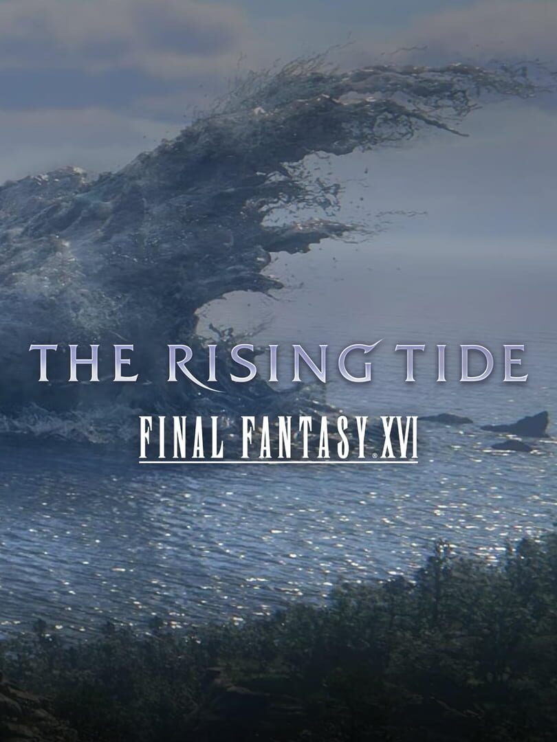 Final Fantasy XVI: The Rising Tide (2024)