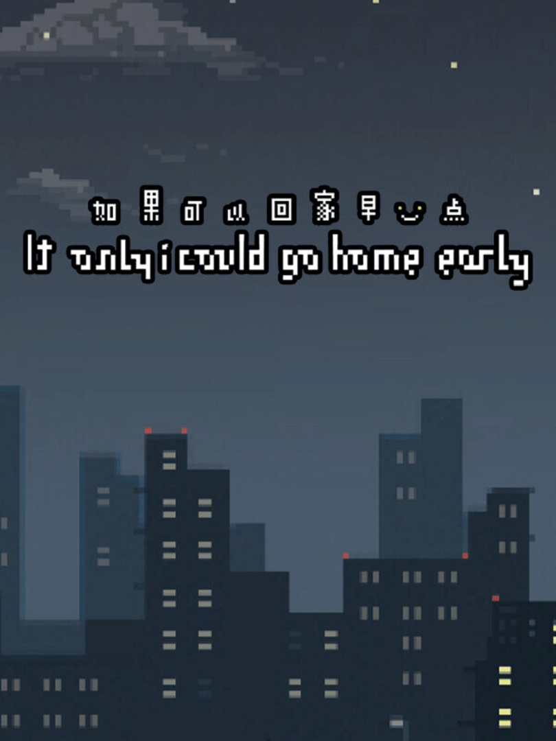 If Only I Could Go Home Early Cover