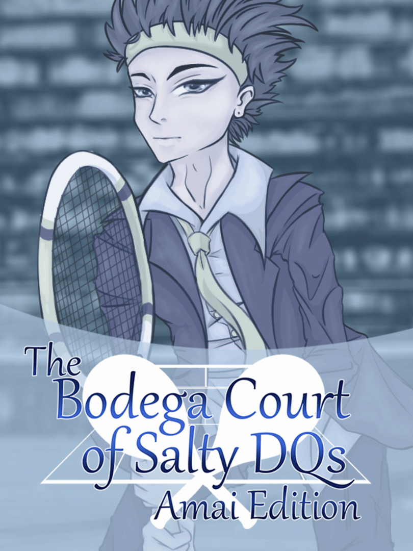 The Bodega Court of Salty DQs: Amai Edition Cover