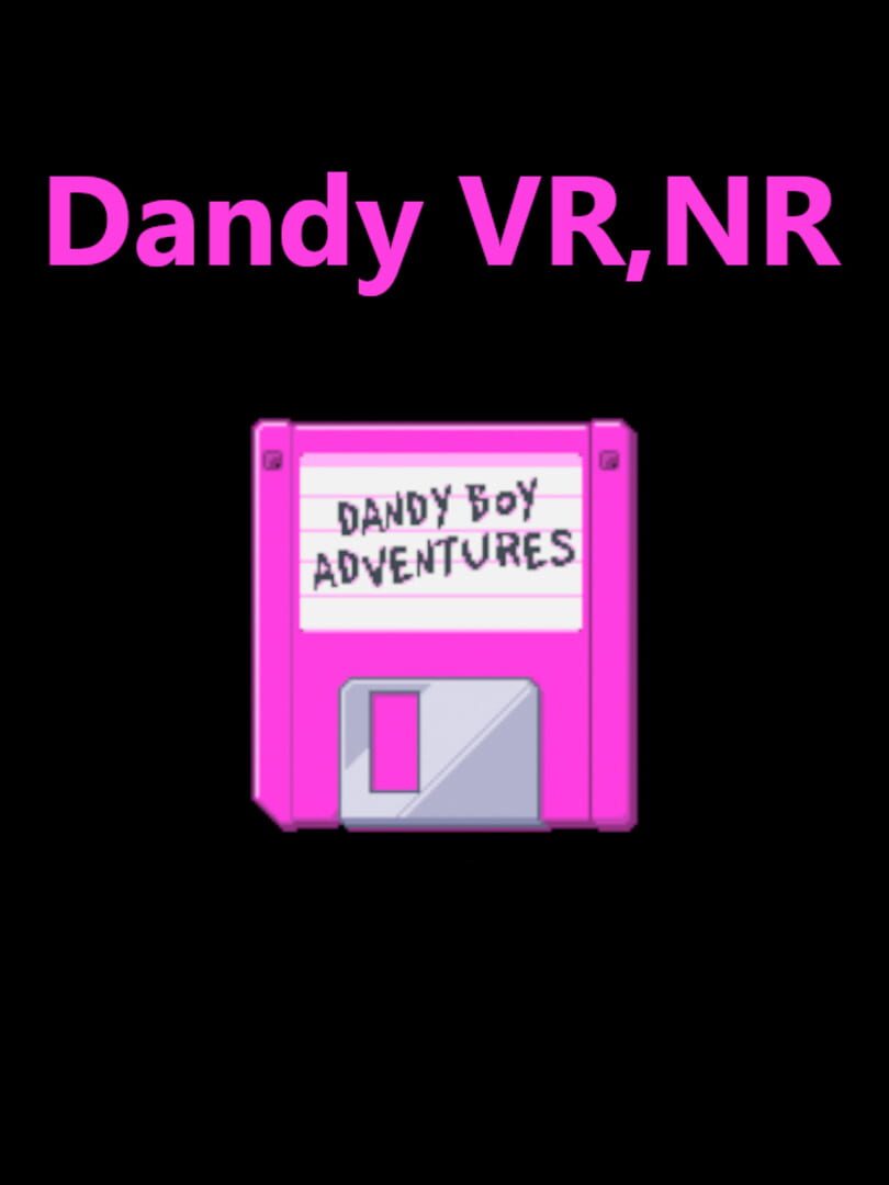 Dandy VR,NR (2021)