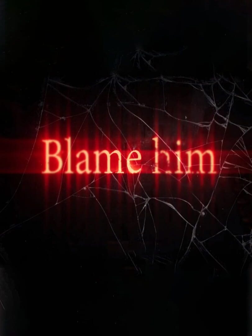 Blame him (2019)