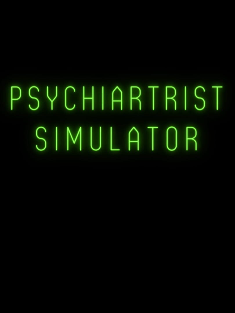 Psychiatrist Simulator (2018)