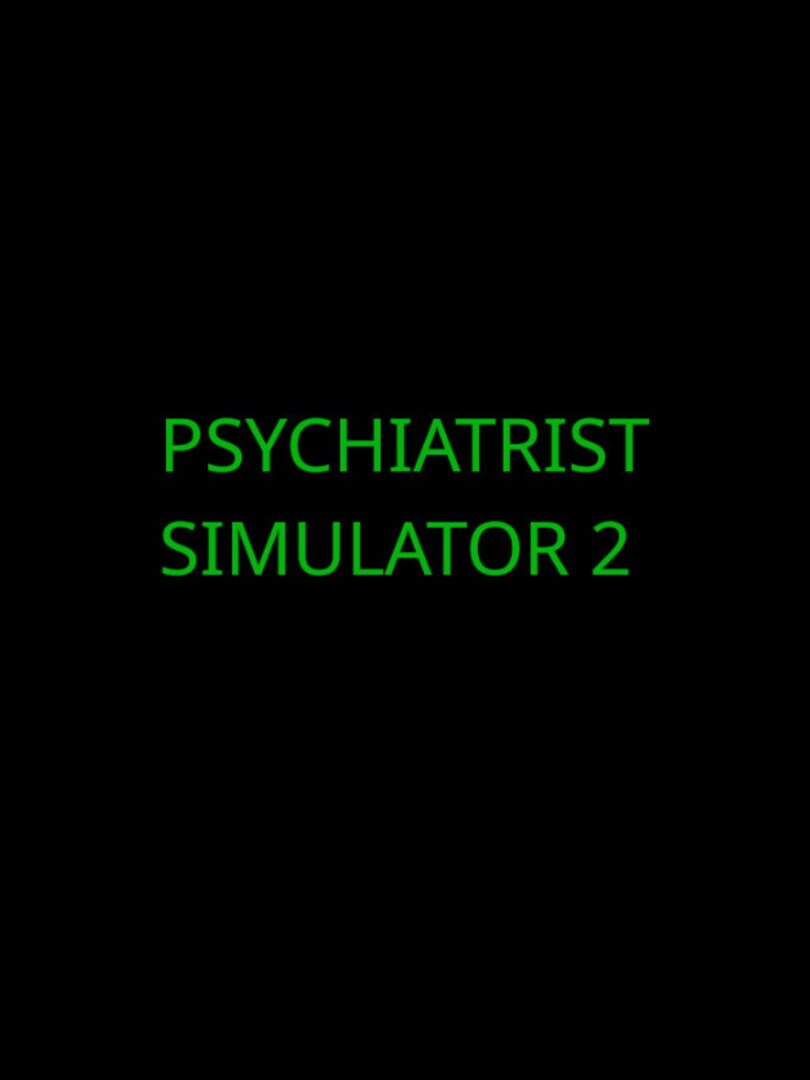 Psychiatrist Simulator 2 (2023)