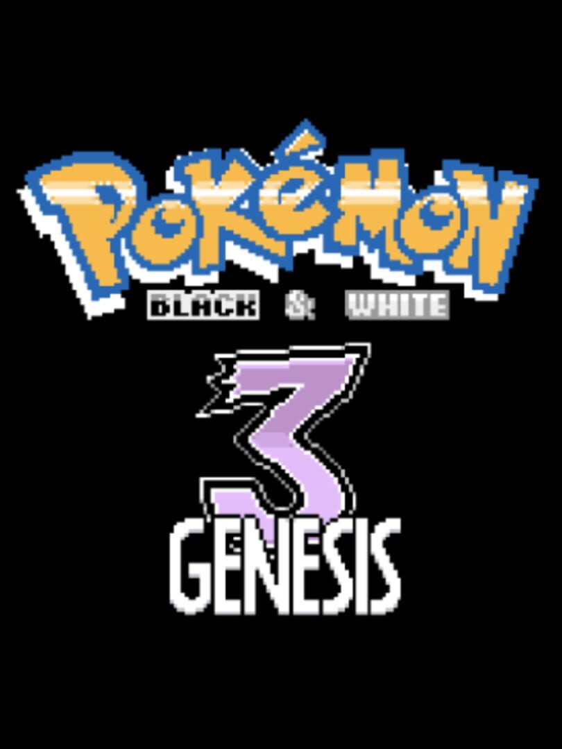 Pokémon Black & White 3: Genesis (2021)