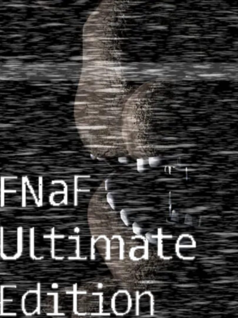 FNaF Ultimate Edition cover art