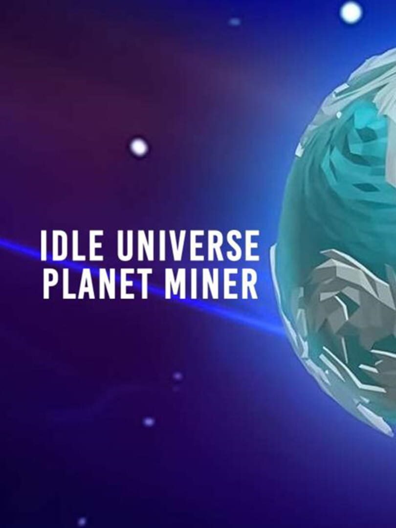 Idle Universe: Planet Miner (2023)