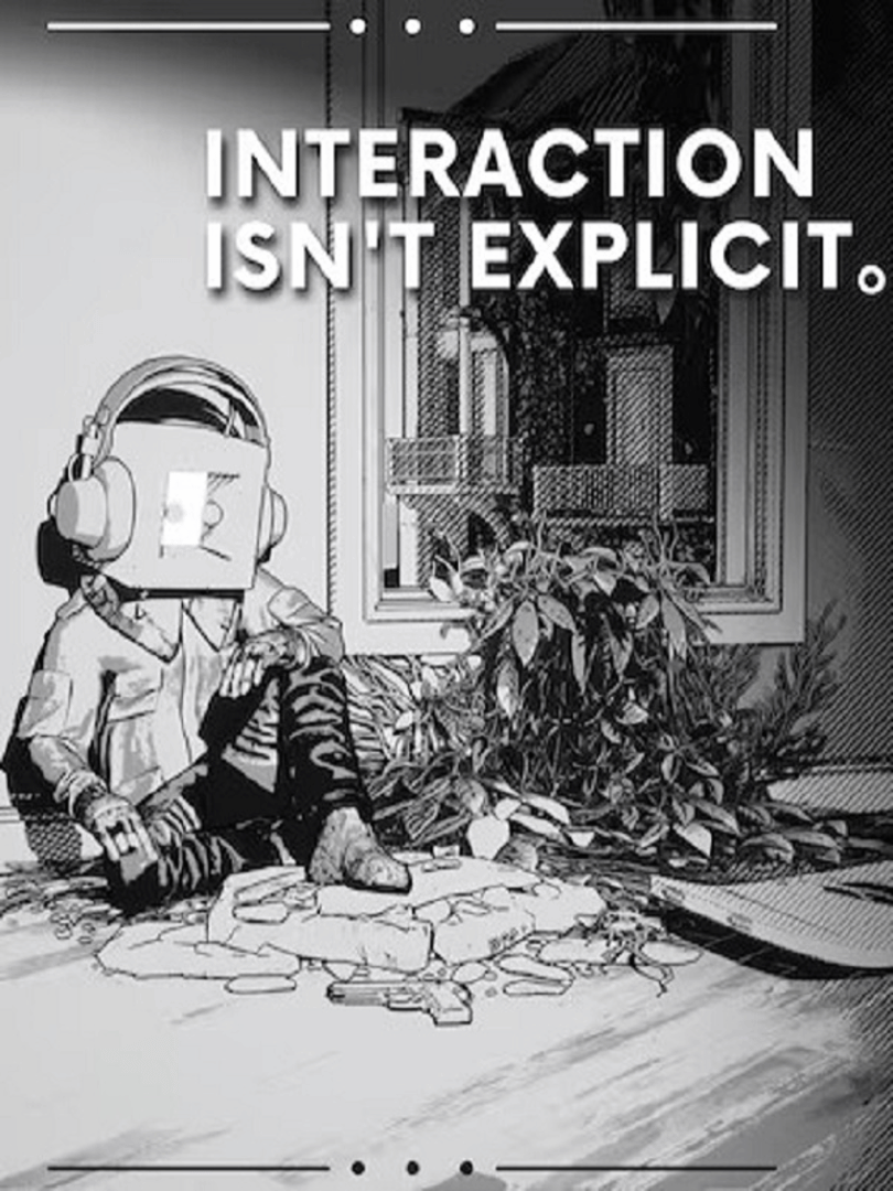 Interaction Isn't Explicit. Cover