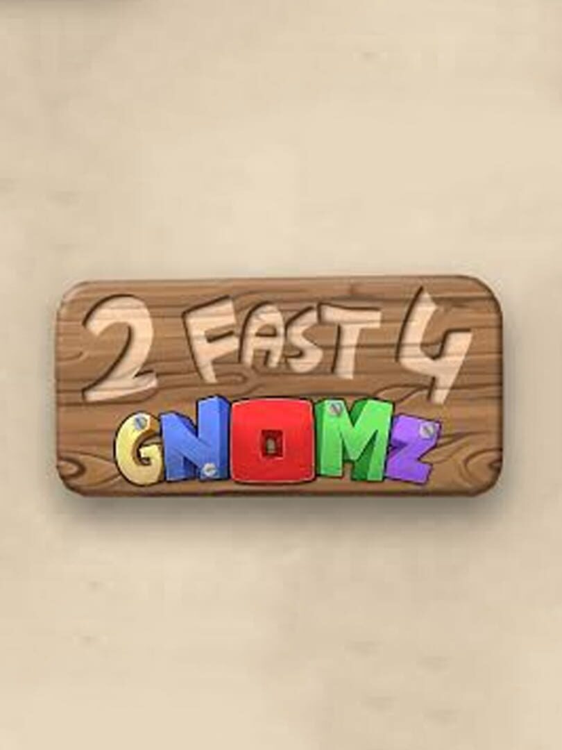 2 Fast 4 Gnomz (2012)