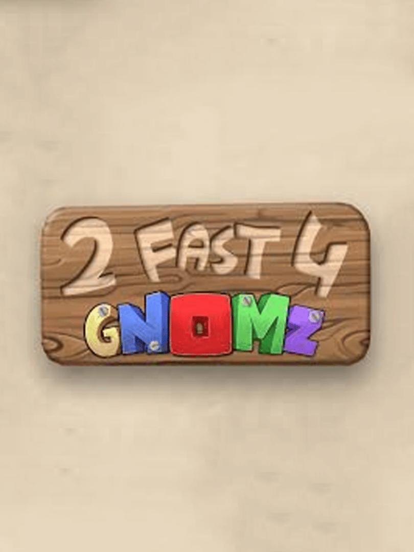 2 Fast 4 Gnomz Cover