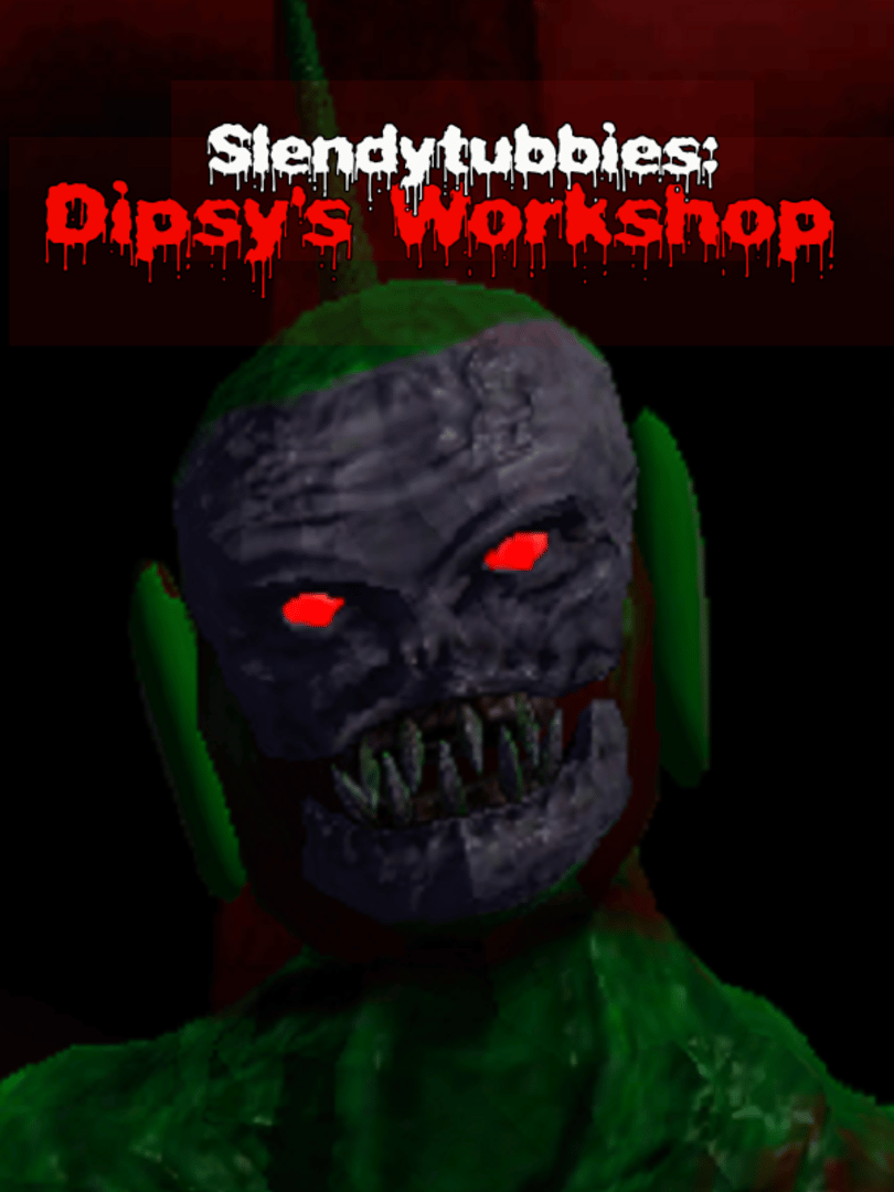 Slendytubbies: Dipsy's Workshop Cover