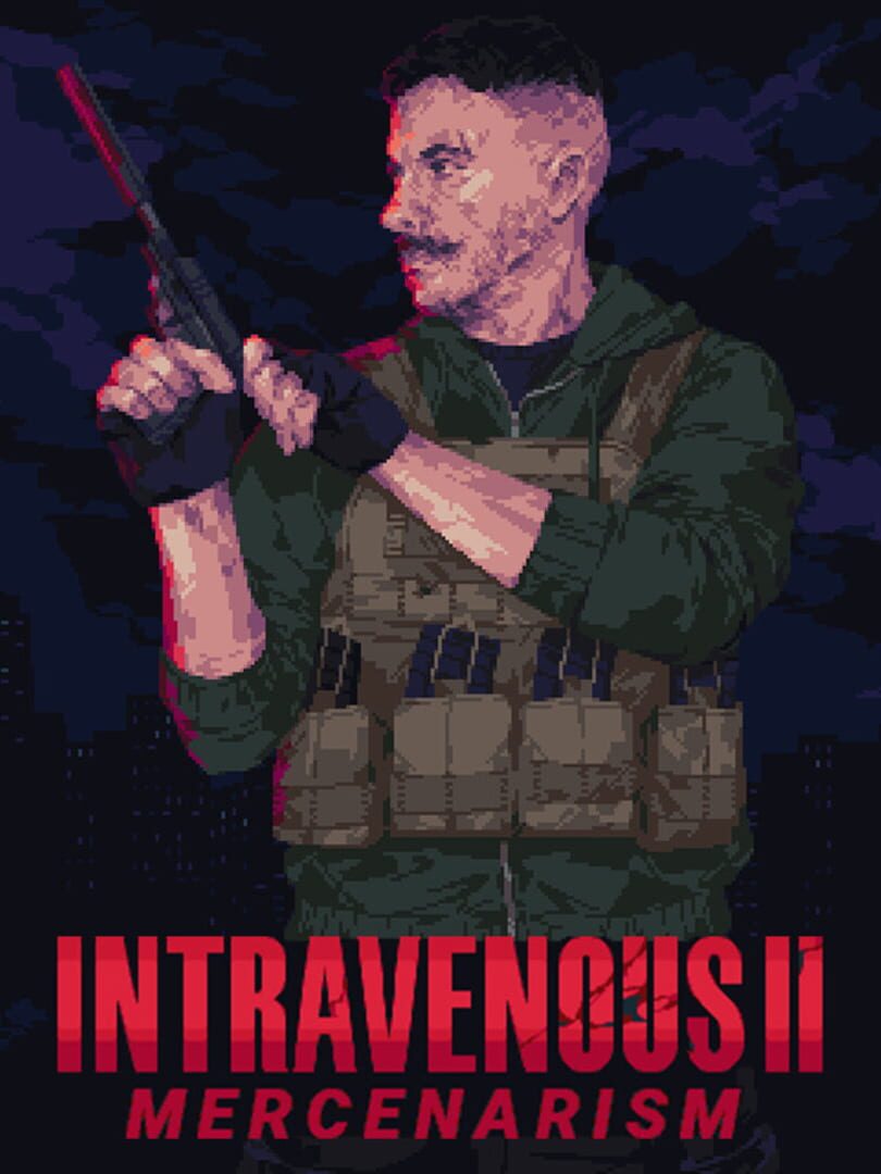 Intravenous 2: Mercenarism (2024)