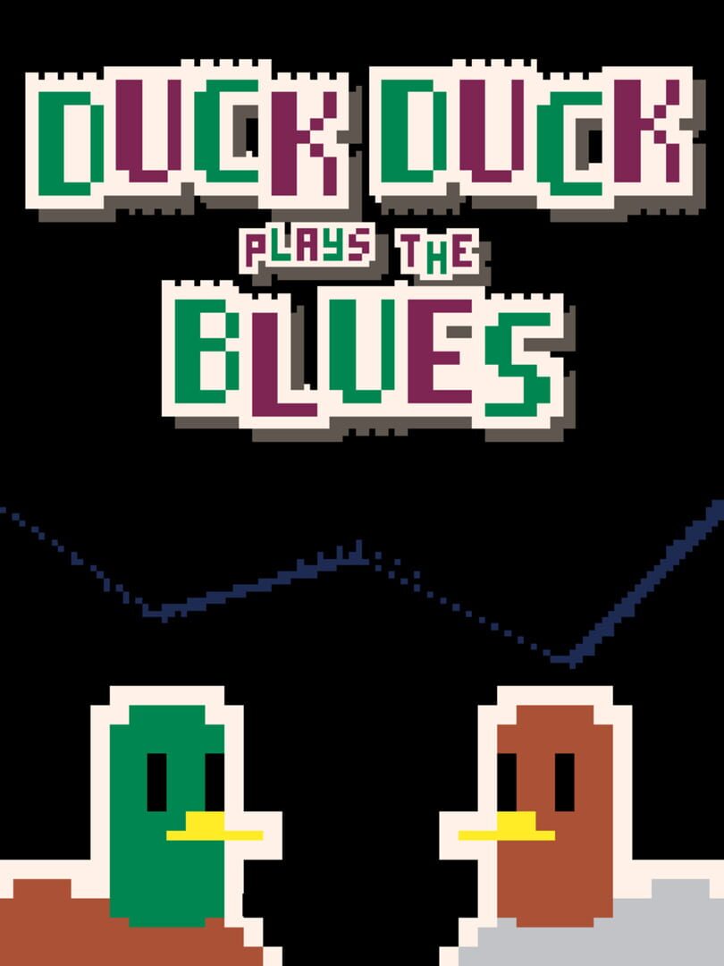 Duck Duck Plays the Blues (2017)