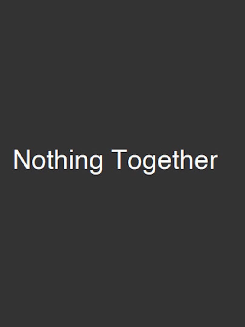 Nothing Together (2024)