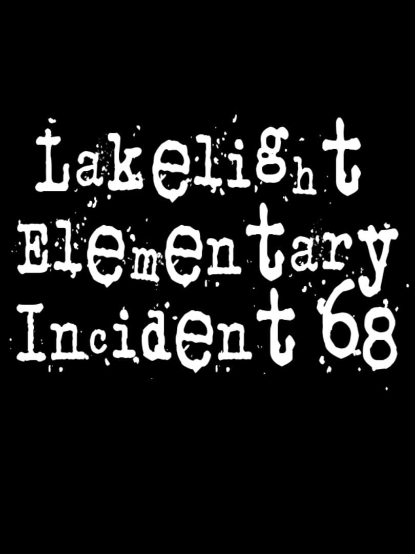 Lakelight Elementary Incident 68 (2022)