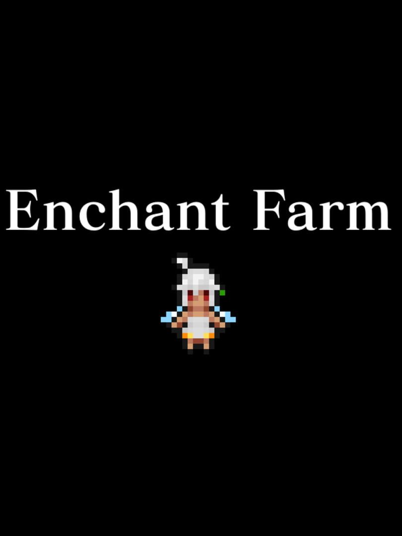 Enchant Farm (2015)