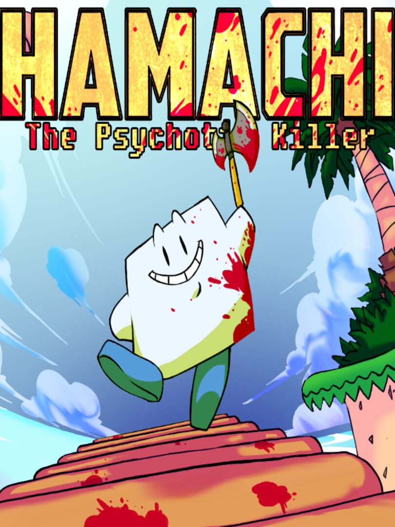 Hamachi the Psychotic Killer (2018)