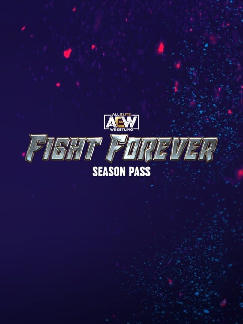 All Elite Wrestling: Fight Forever - Season Pass (2023)