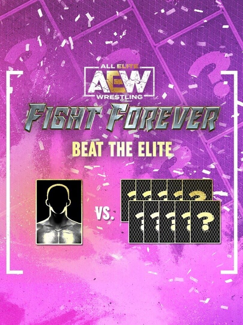 All Elite Wrestling: Fight Forever - Beat the Elite (2023)