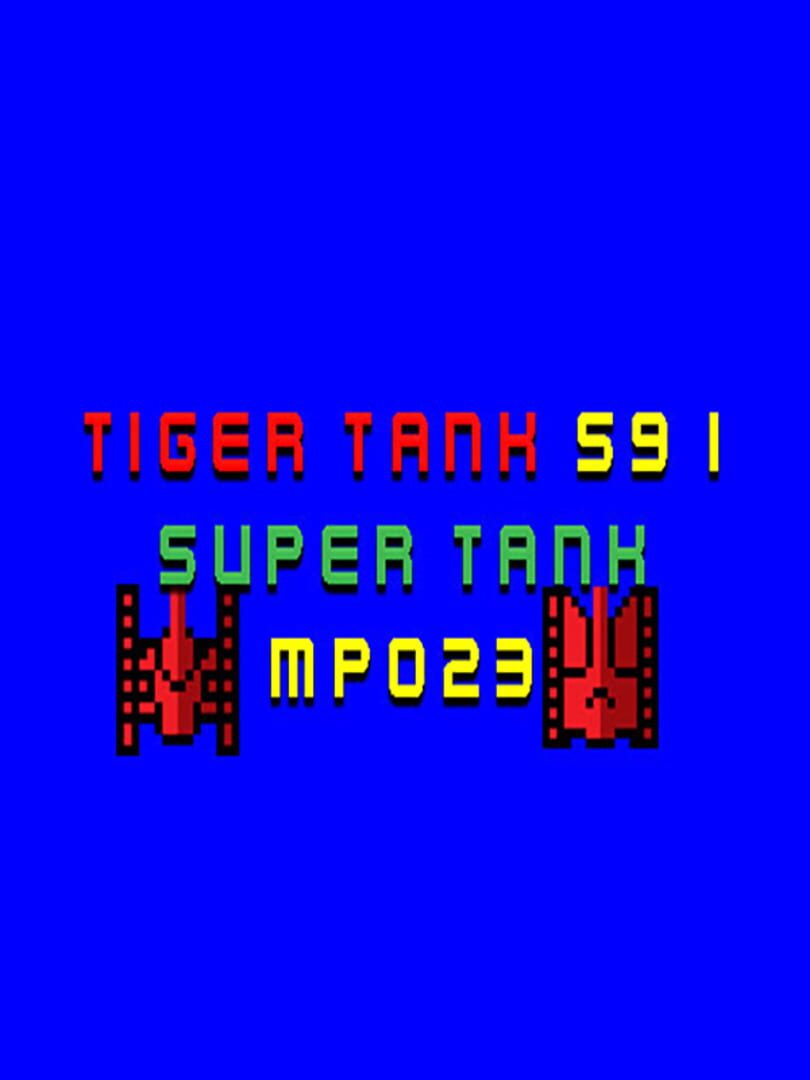 Tiger Tank 59 I: Super Tank MP023