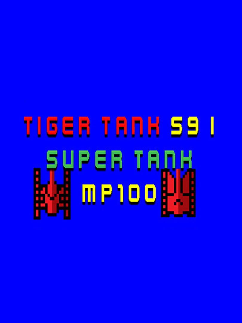 Tiger Tank 59 I: Super Tank MP100