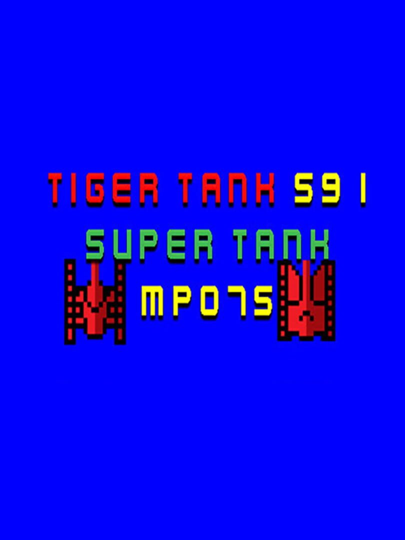 Tiger Tank 59 I: Super Tank MP075