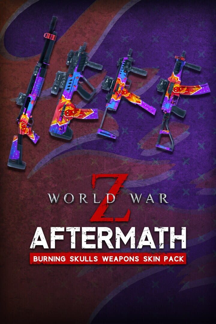 World War Z: Aftermath - Burning Skulls Weapons Skin Pack