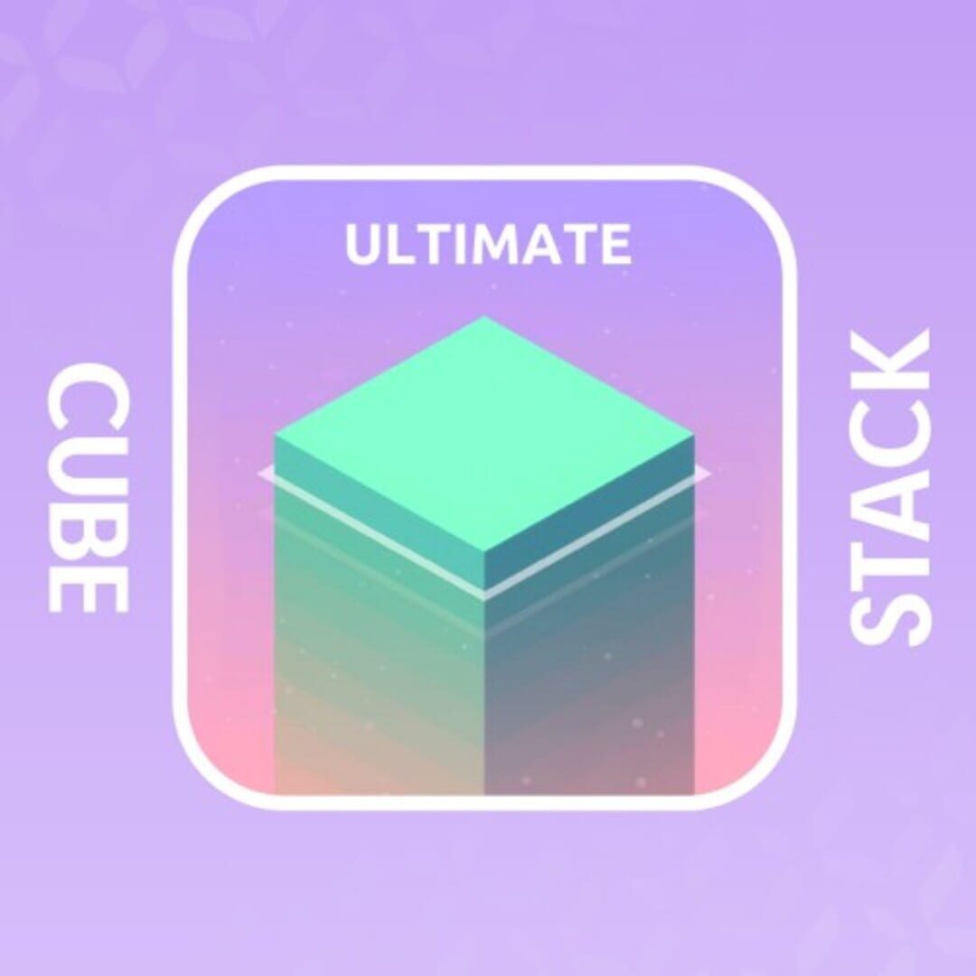 Cube Stack Ultimate (2024)