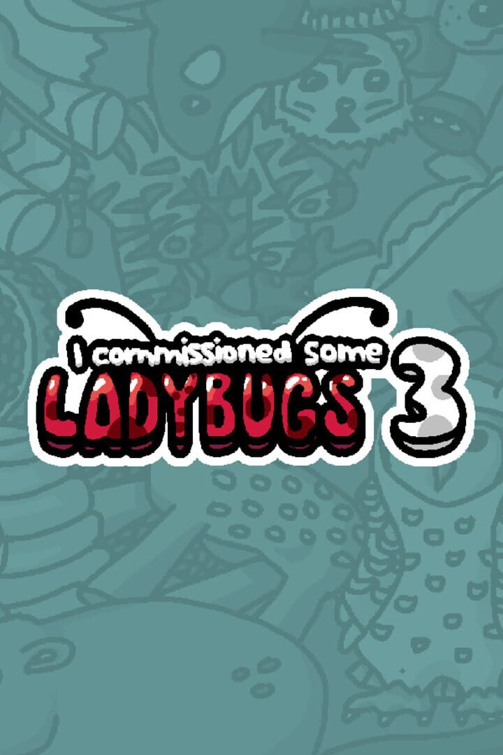 I Commissioned Some Ladybugs 3 (2024)