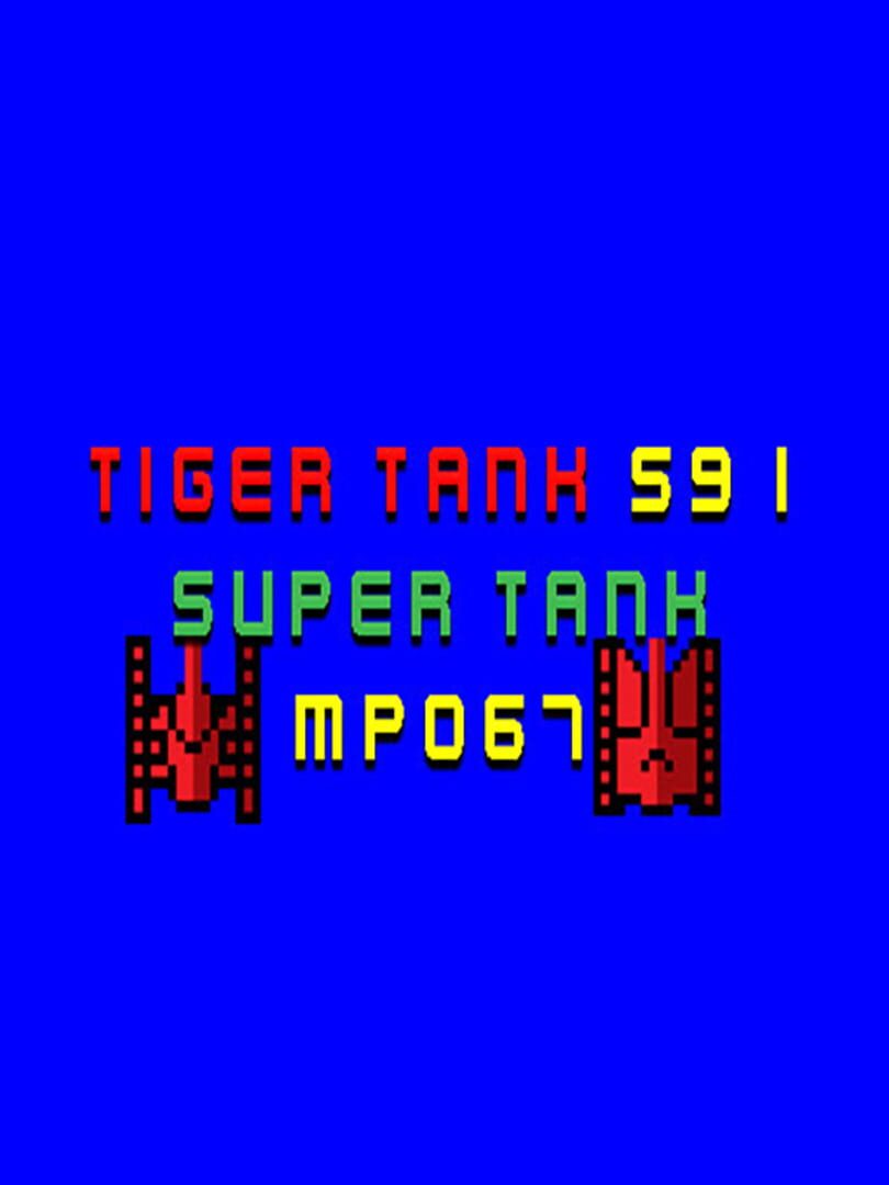 Tiger Tank 59 I: Super Tank MP067 (2021)