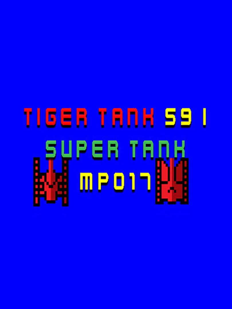 Tiger Tank 59 I: Super Tank MP017 (2021)