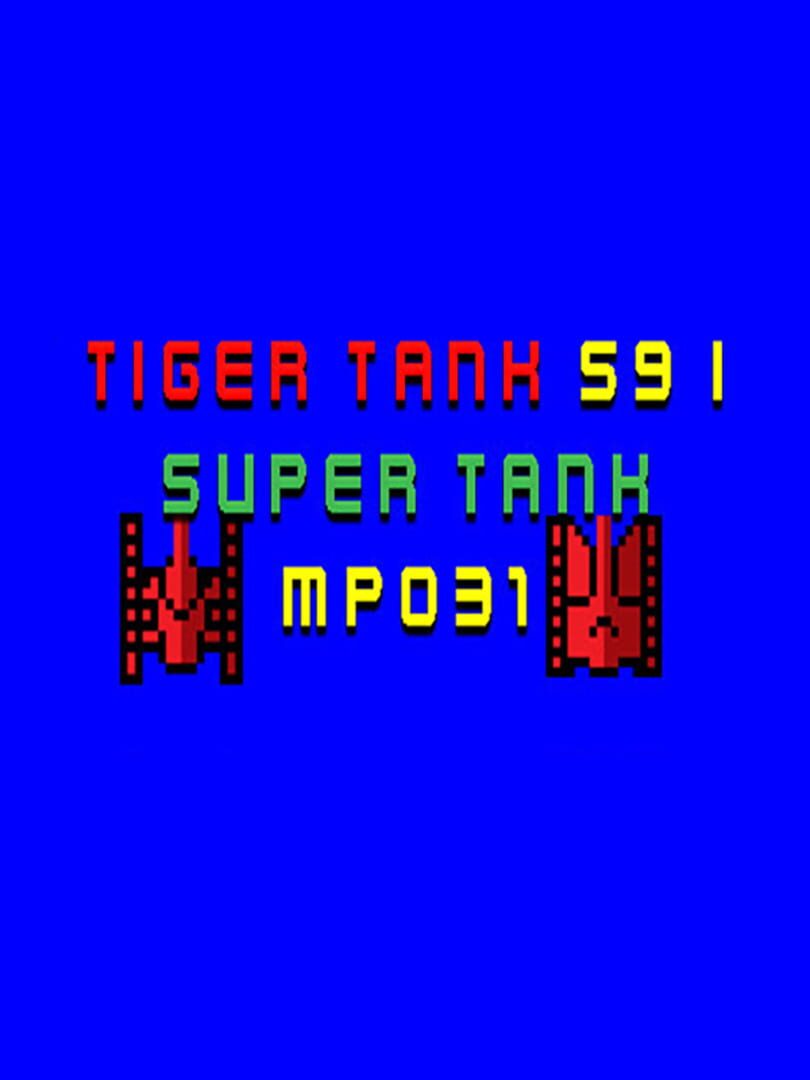 Tiger Tank 59 I: Super Tank MP031 (2021)