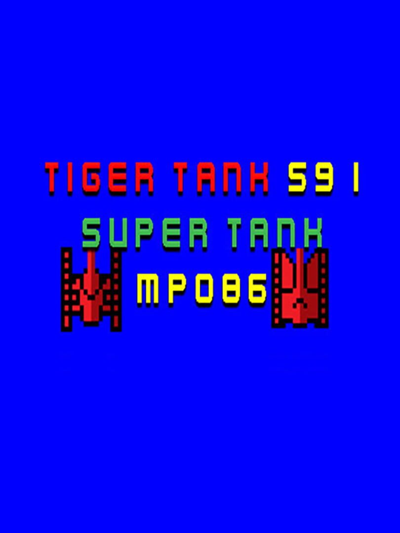 Tiger Tank 59 I: Super Tank MP086 (2021)