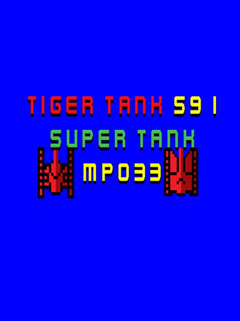 Tiger Tank 59 I: Super Tank MP033 (2021)