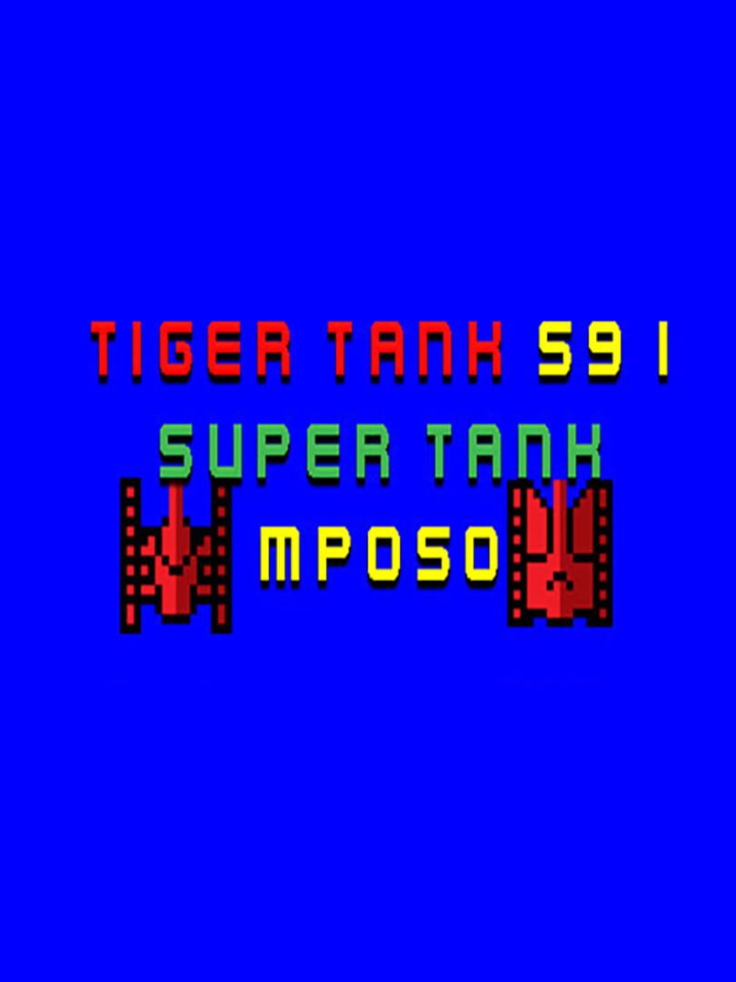 Tiger Tank 59 I: Super Tank MP050 (2021)