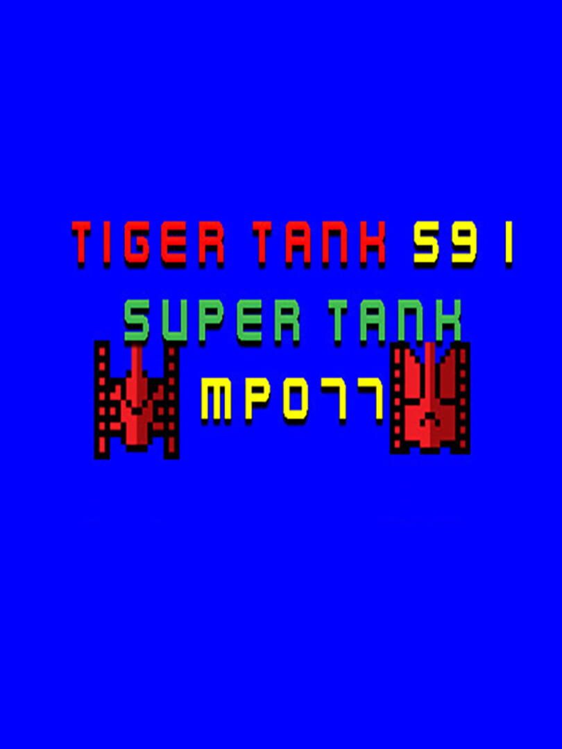 Tiger Tank 59 I: Super Tank MP077 (2021)