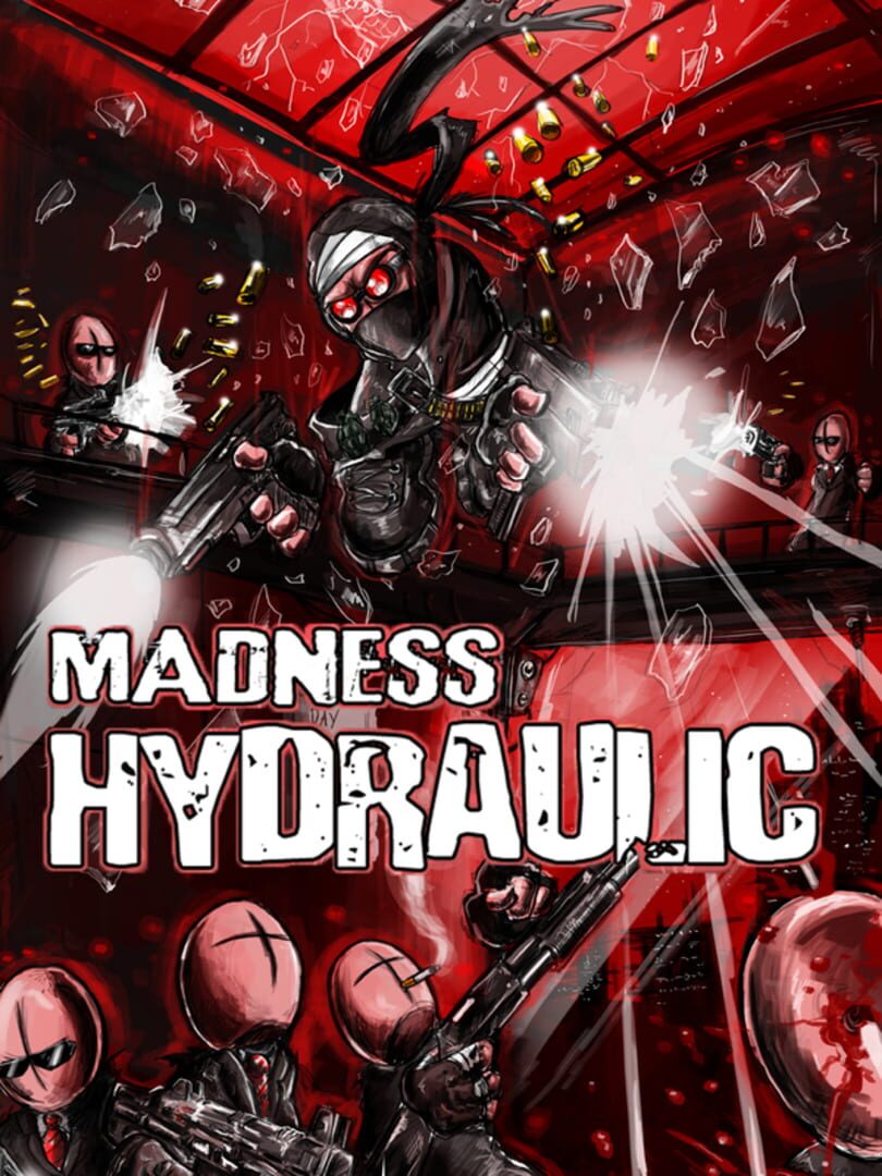 Madness Hydraulic (2010)