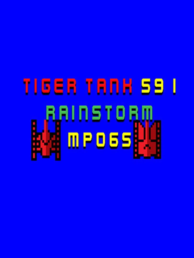 Tiger Tank 59 I: Rainstorm MP065 (2021)