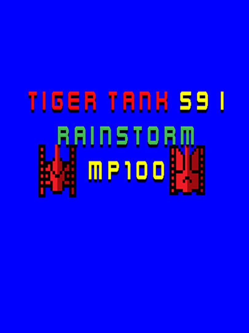 Tiger Tank 59 I: Rainstorm MP100 (2021)