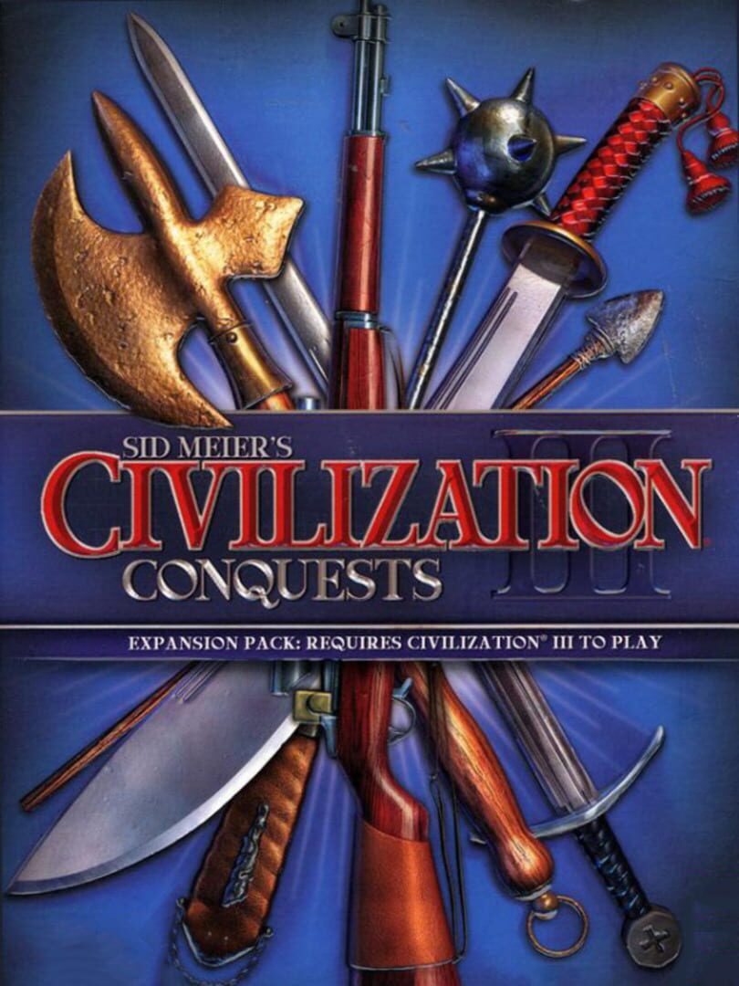 Sid Meier's Civilization III: Conquests (2003)