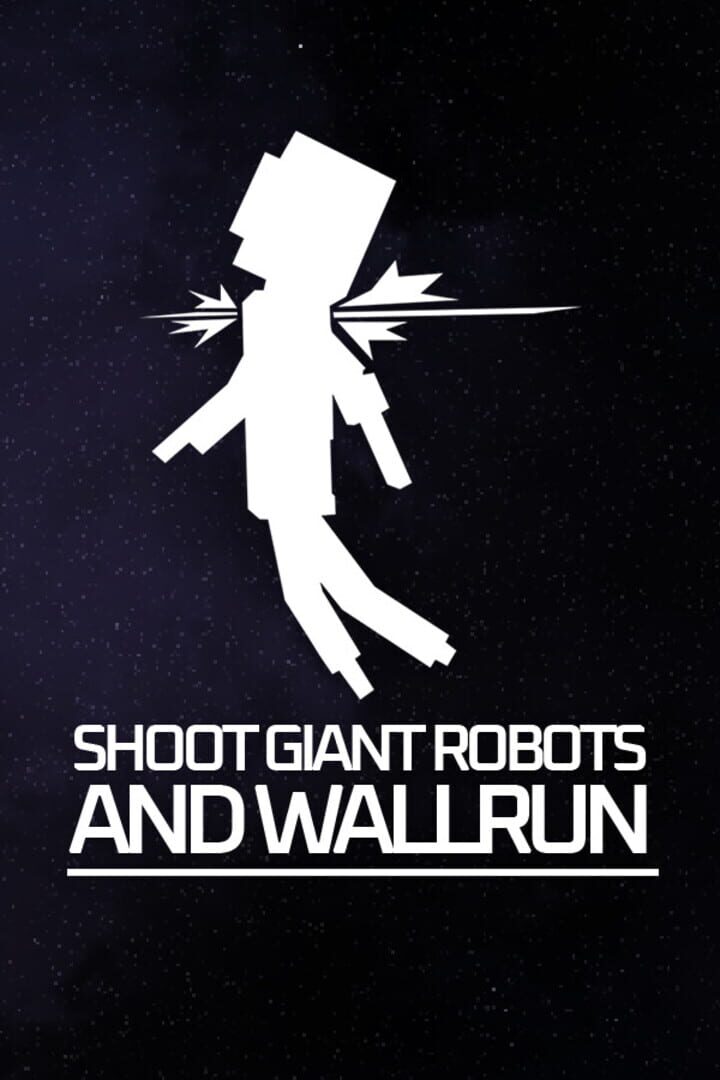 Shoot Giant Robots and Wallrun (2024)