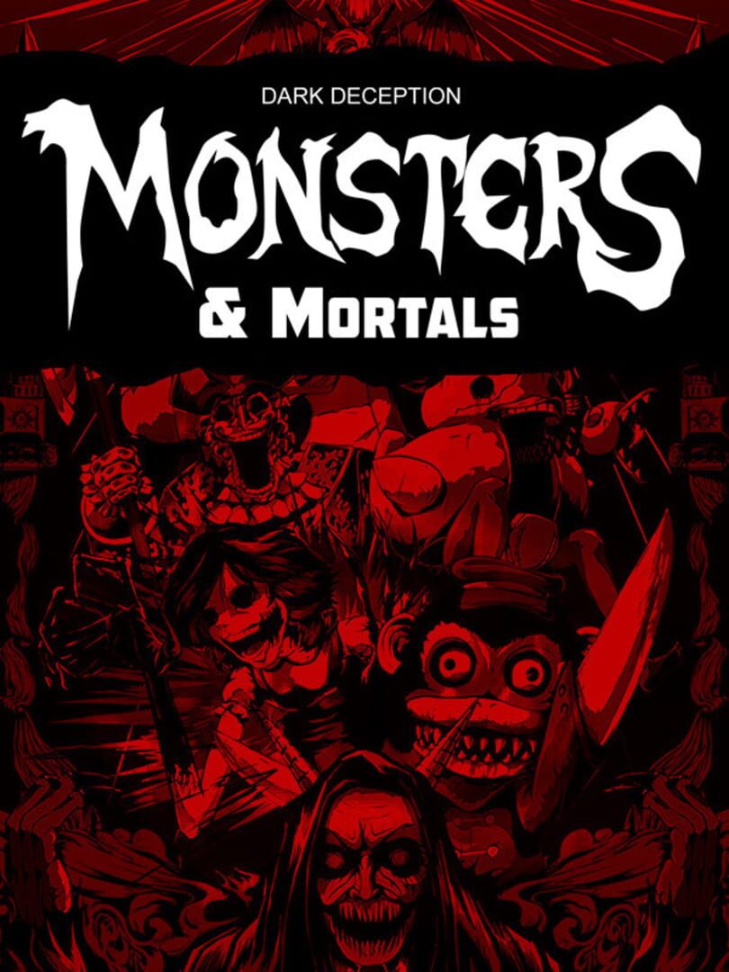 Dark Deception: Monsters & Mortals (2020)