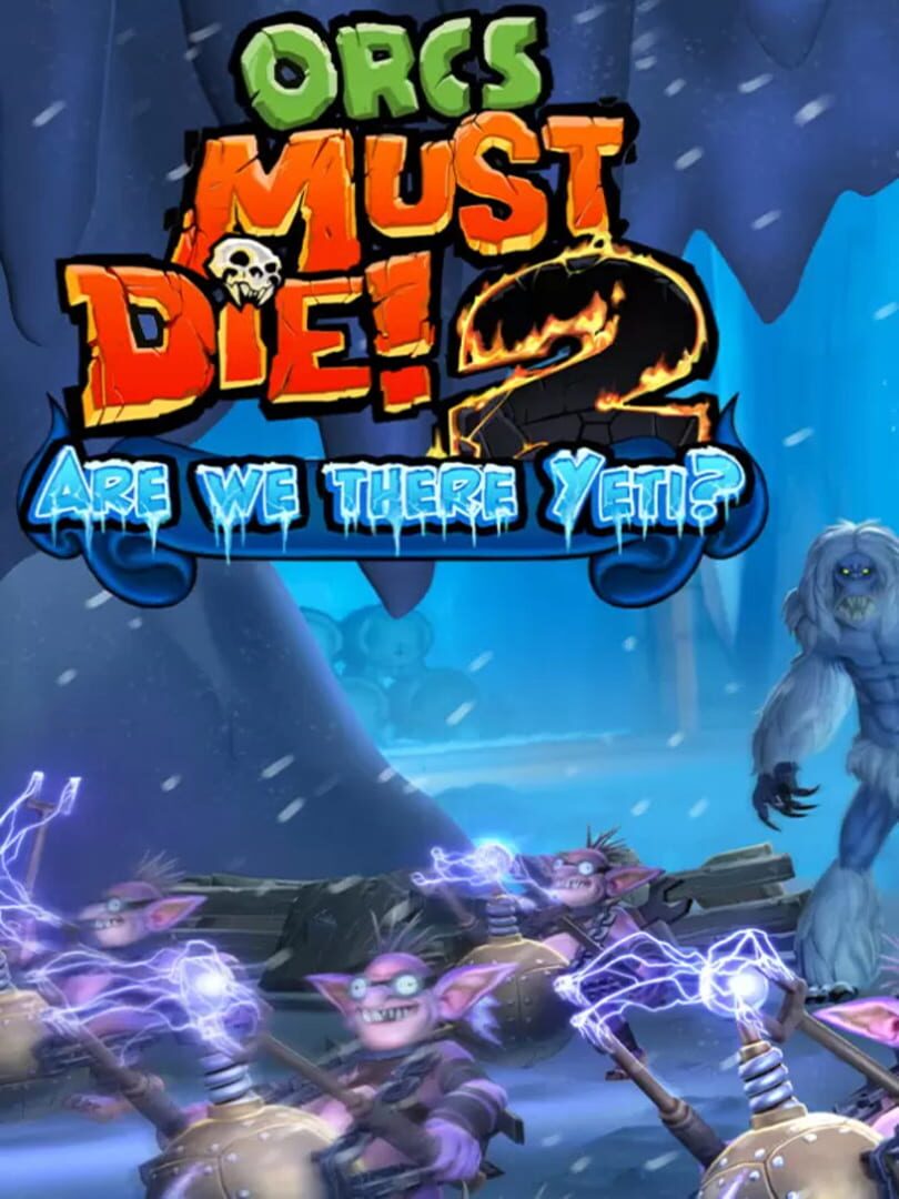 Orcs Must Die! 2: Are We There Yeti? (2012)