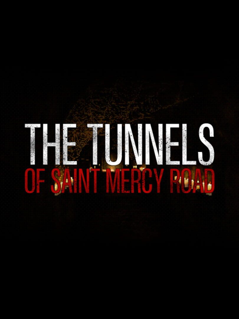 The Tunnels of Saint Mercy Road (2024)