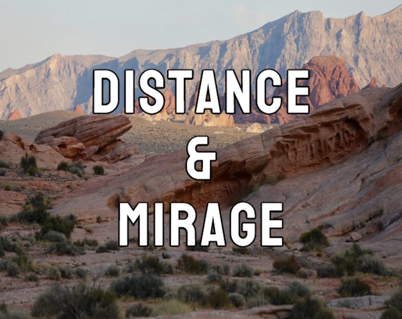 Distance and Mirage (2023)