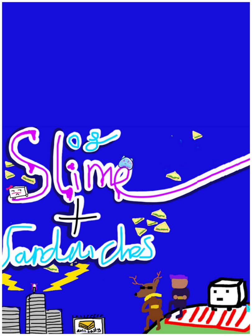 Of Slimes and Sandwiches