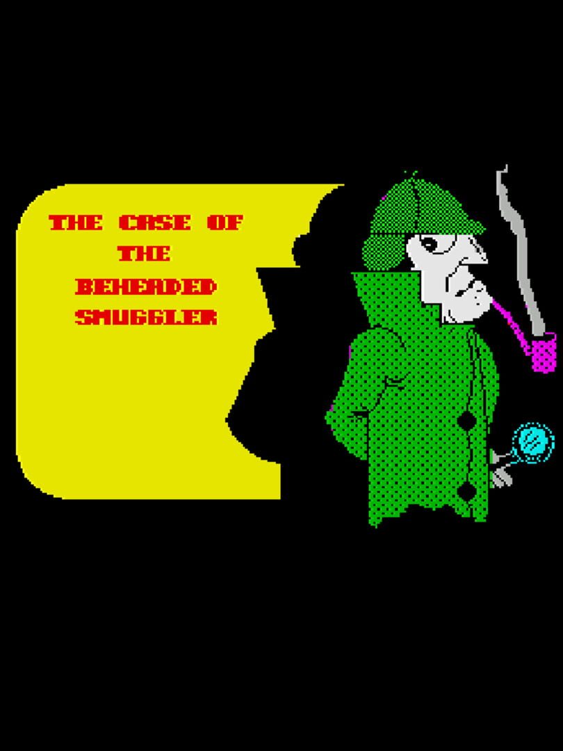 Sherlock Holmes: The Case of the Beheaded Smuggler