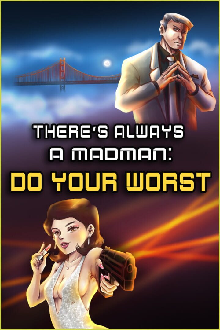 There's Always a Madman: Do Your Worst (2024)