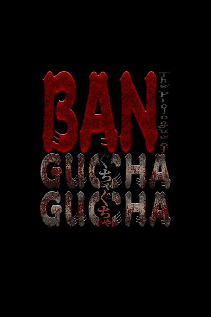 Ban: The Prologue of Gucha Gucha (2024)