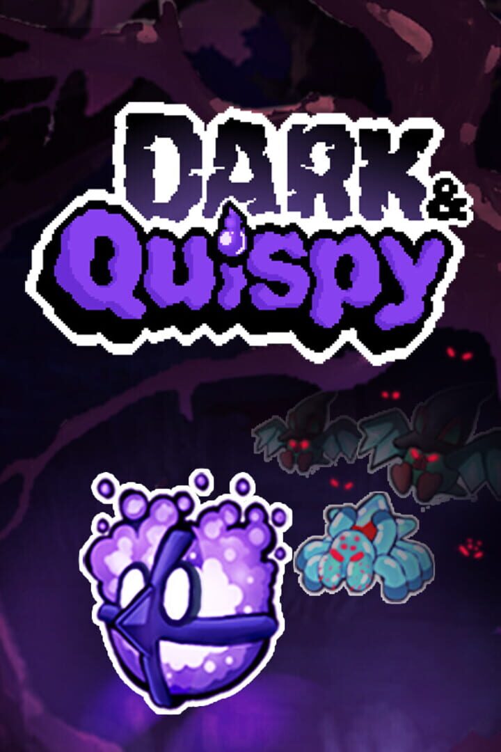 Dark & Quispy